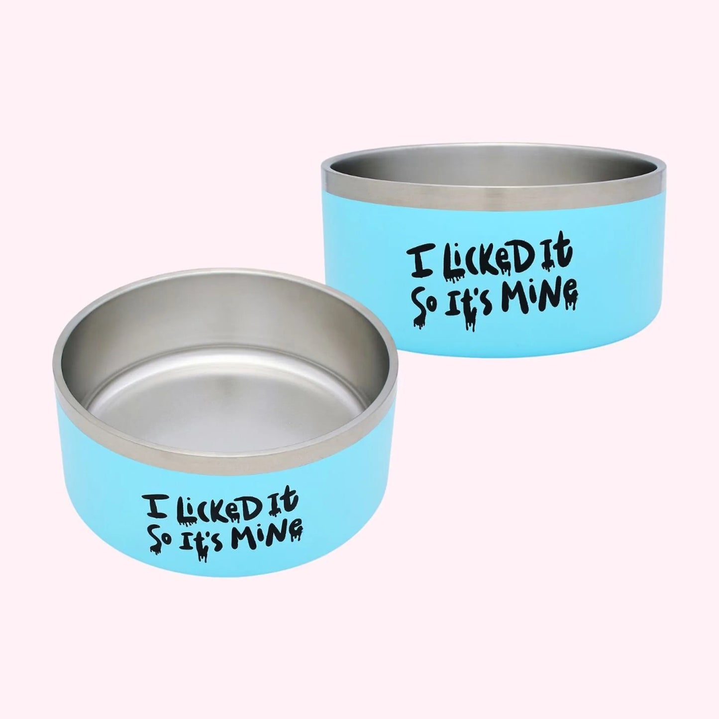 'I Licked It So It's Mine' Stainless Steel Dog Food Bowl