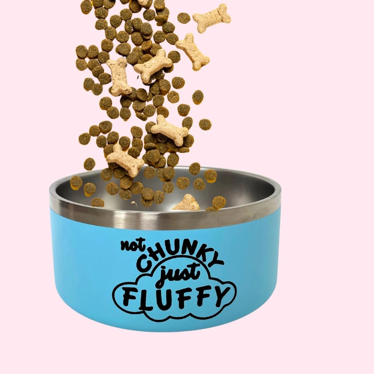 'Not Chunky Just Fluffy' Stainless Steel Dog Food Bowl